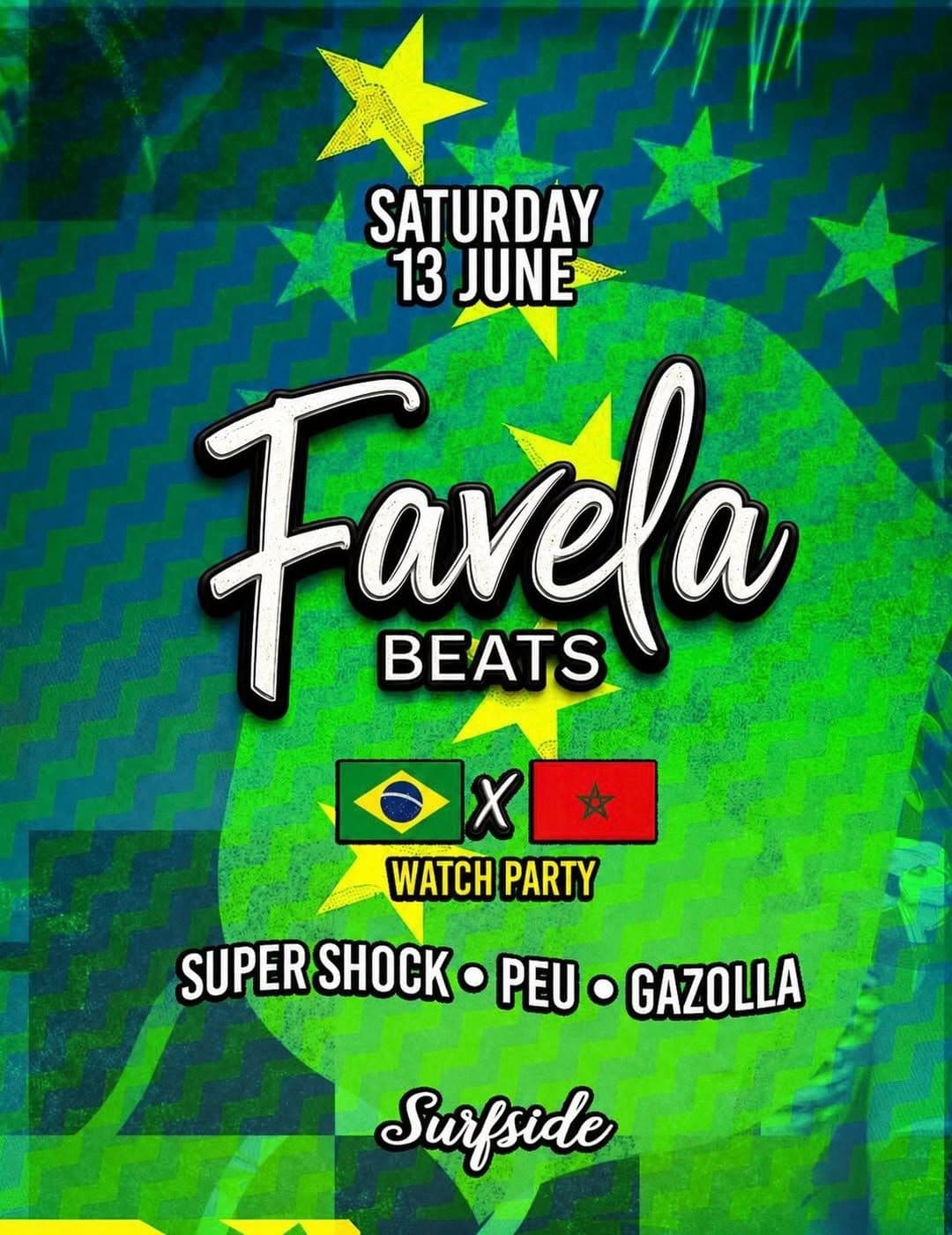 FAVELA BEATS • SURFSIDE • SAT 13 JUN 🇧🇷 X 🇲🇦 WATCH PARTY